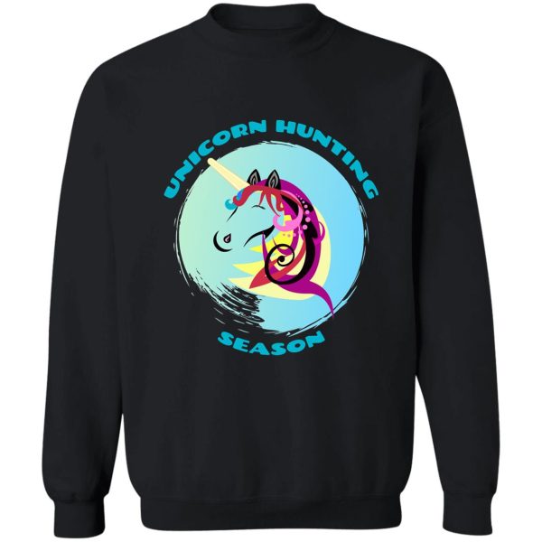 unicorn hunting season sweatshirt