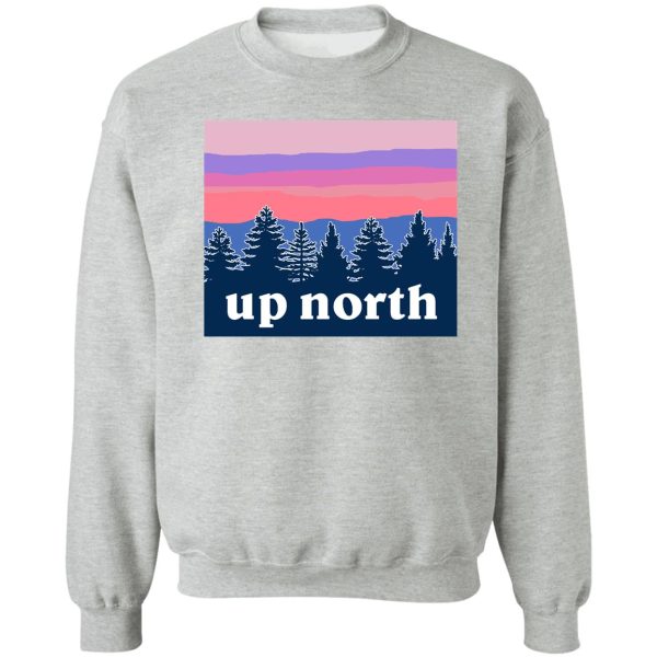 up north sweatshirt