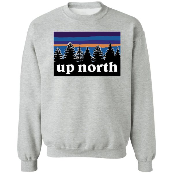 up north sweatshirt