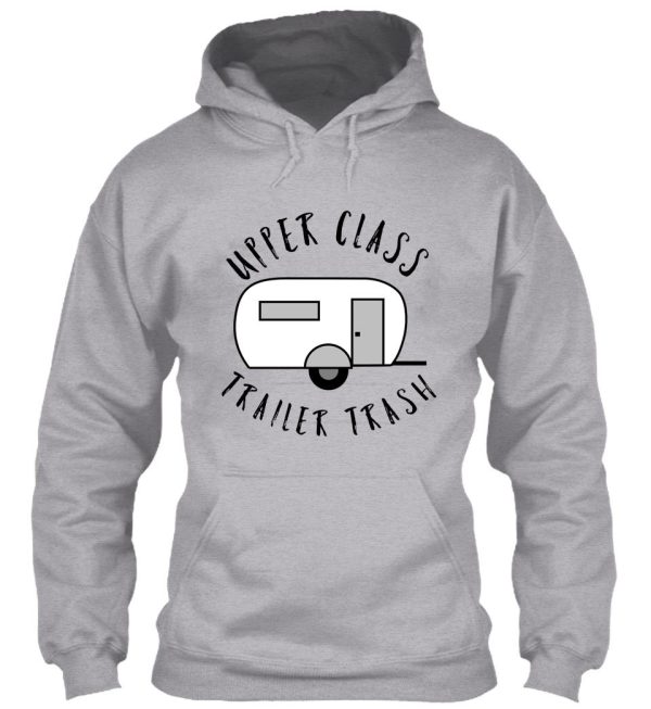 upper class trailer trash funny rv (trailer) camping gift for camper camper gift glamping hoodie