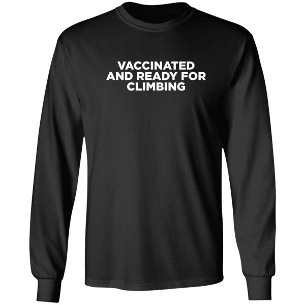 vaccinated and ready for climbing long sleeve