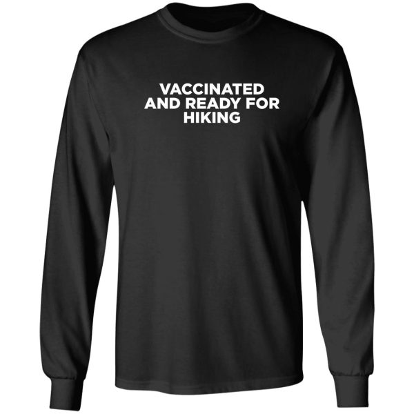 vaccinated and ready for hiking long sleeve