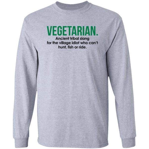 vegetarian tribal slang funny quote long sleeve