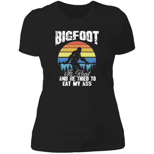 vintage bigfoot is real and he tried to eat my ass lady t-shirt