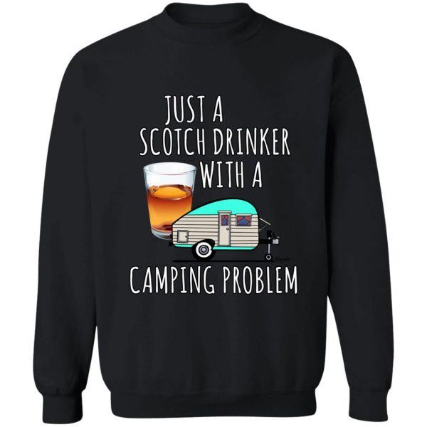vintage camper scotch drinker with a camping problem sweatshirt