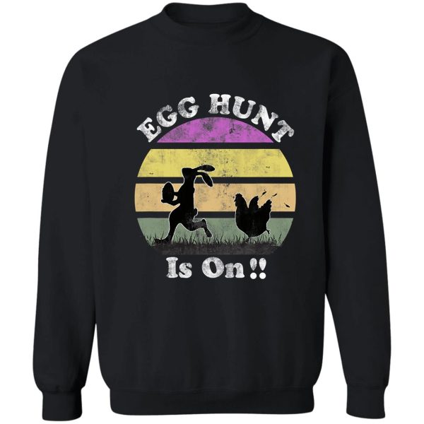 vintage retro egg hunt is on funny sweatshirt