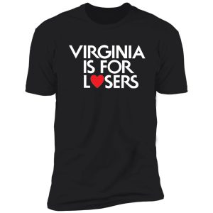 virginia is for losers (white text) shirt