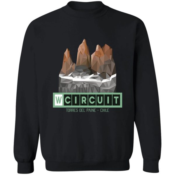 w circuit - torres del paine national park patagonia chile sweatshirt