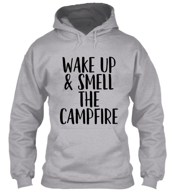 wake up smell campfire ~ camping travel hoodie