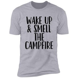 wake up smell campfire ~ camping travel shirt