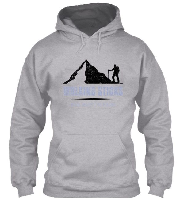 walking sticks were made for hiking hoodie