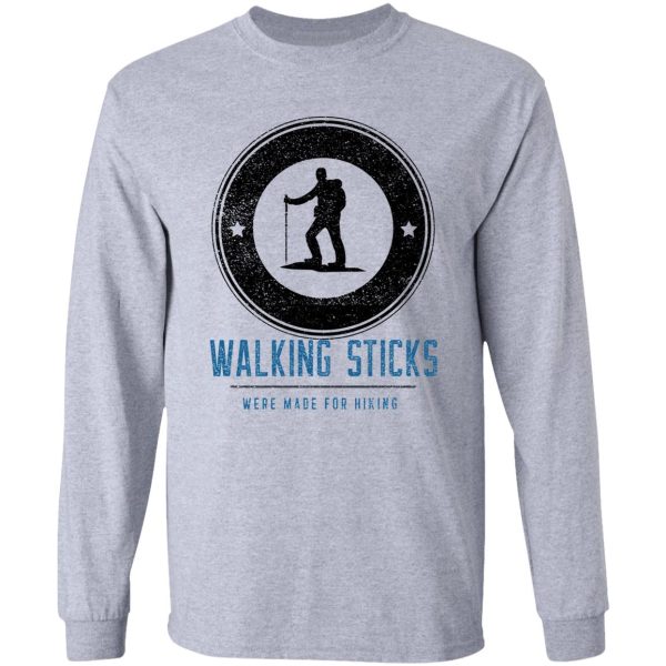 walking sticks were made for hiking long sleeve