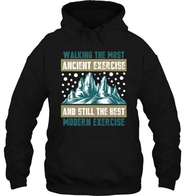 walking the most ancient exercise and still the best modern exercise hoodie