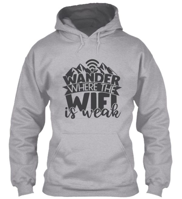 wander where wifi is weak hoodie