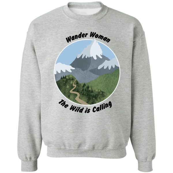 wander woman you know you were born to wander sweatshirt