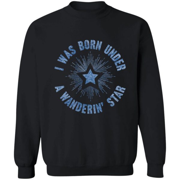 wanderin star sweatshirt