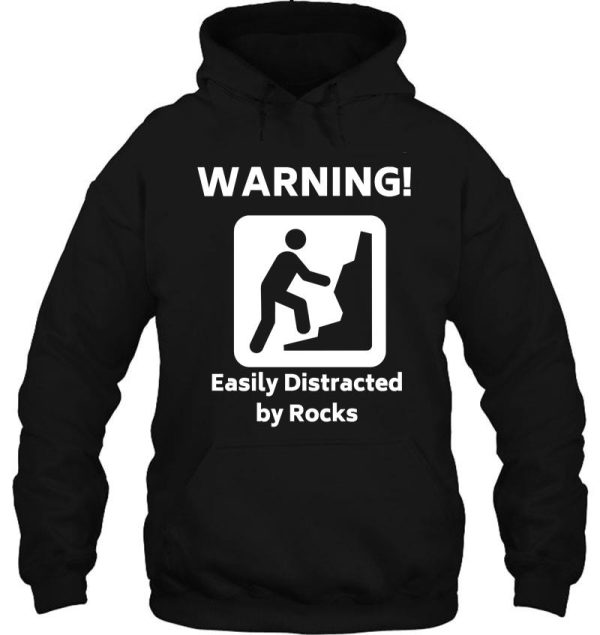 warning! - easily distracted by rocks - funny geology t-shirt hoodie
