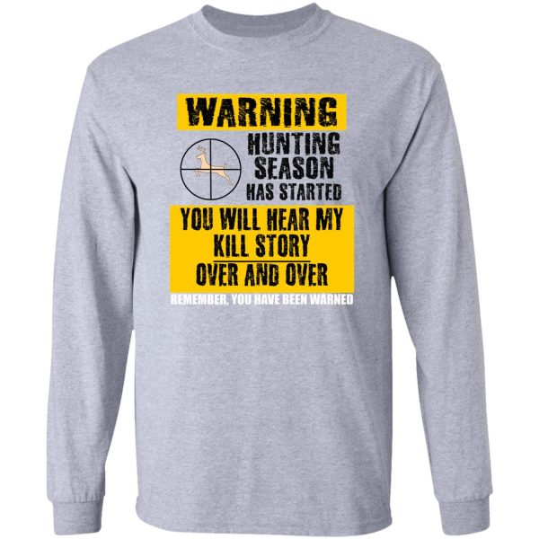 warning hunting season stories deer hunting gifts long sleeve