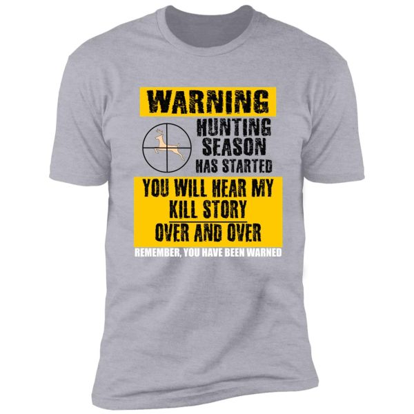 warning hunting season stories, deer hunting gifts shirt