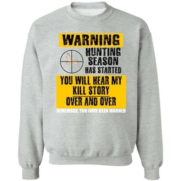 warning hunting season stories deer hunting gifts sweatshirt