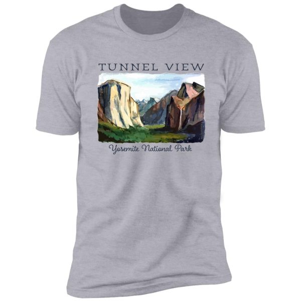wawona tunnel view - yosemite national park, el capitan, half dome shirt
