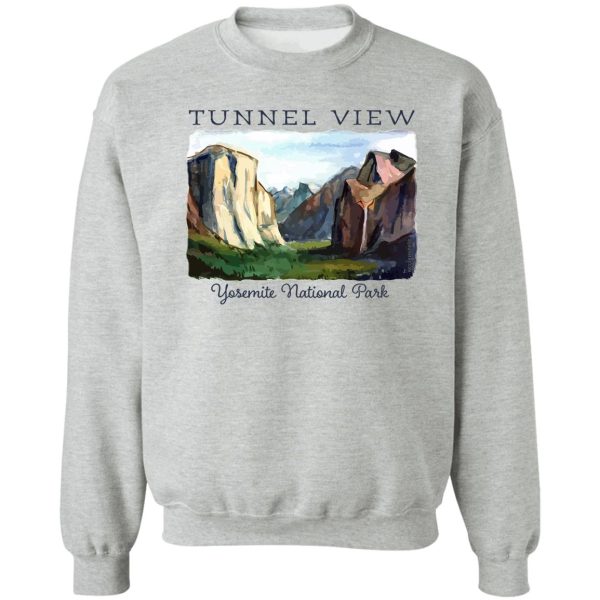 wawona tunnel view - yosemite national park el capitan half dome sweatshirt