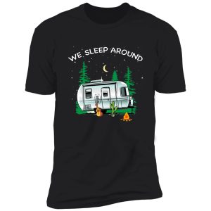 we sleep around camping camper t-shirt shirt
