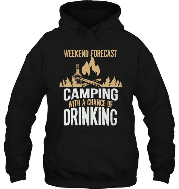 weekend forecast camping with a chance of drinking hoodie