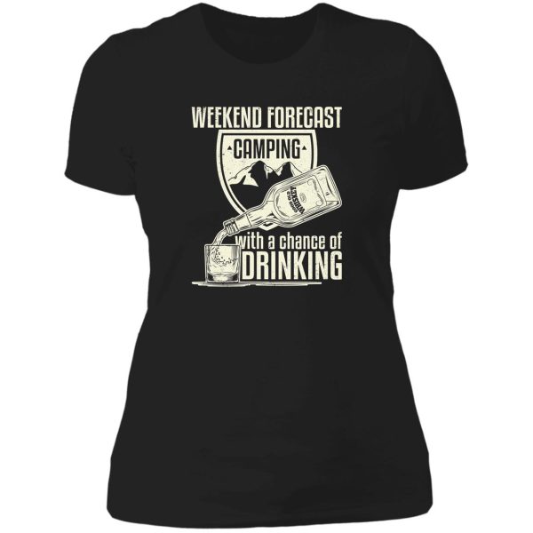 weekend forecast camping with a chance of drinking lady t-shirt