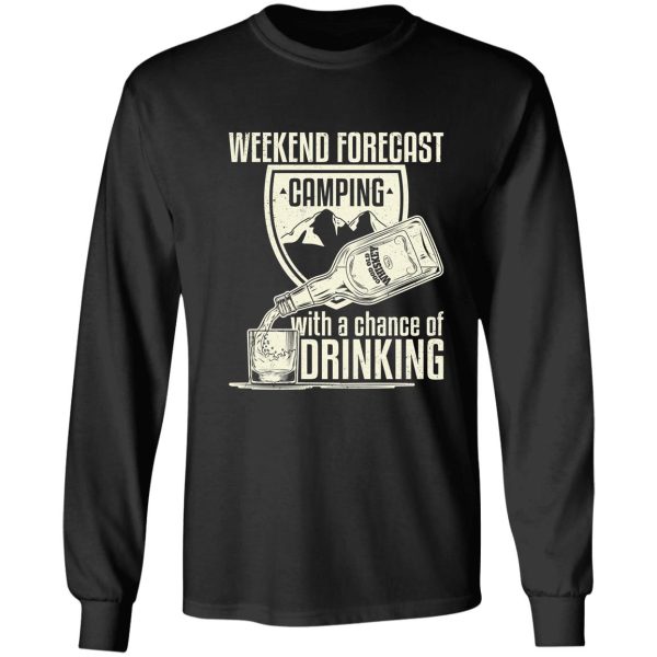 weekend forecast camping with a chance of drinking long sleeve