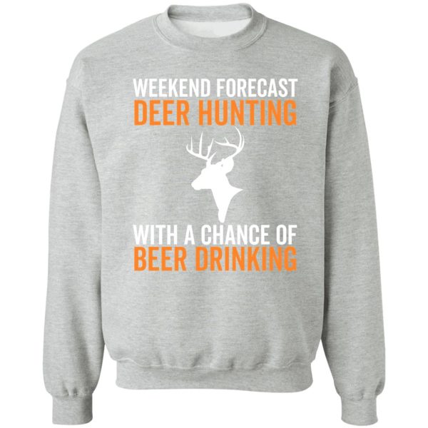 weekend forecast deer hunting sweatshirt
