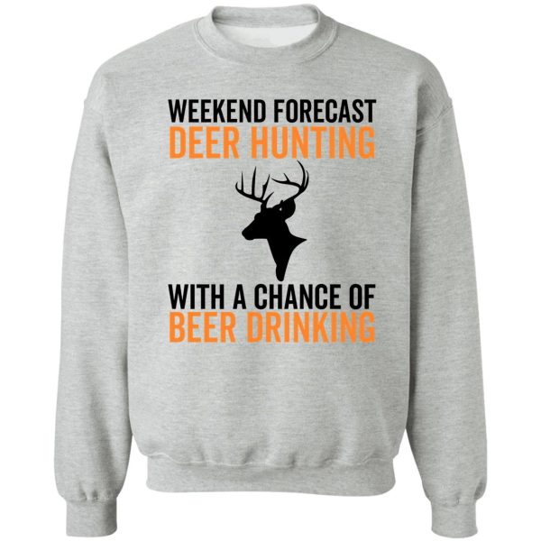 weekend forecast deer hunting sweatshirt