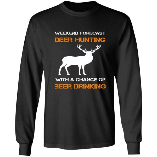weekend forecast deer hunting with a chance of beer drinking long sleeve
