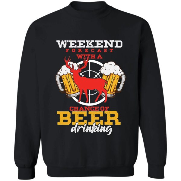 weekend forecast hunting beer hunt hunter sweatshirt