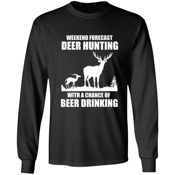 weekend forecast hunting with a chance of beer drinking long sleeve