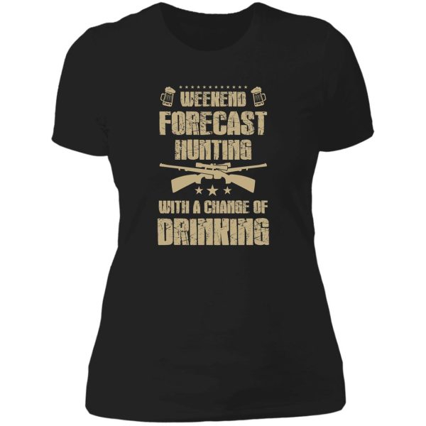 weekend forecast hunting with a chance of drinking lady t-shirt