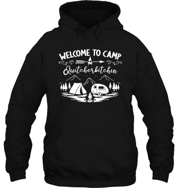 welcome to camp quitcherbitchin hoodie