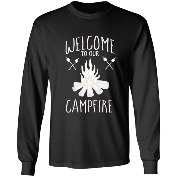 welcome to our campfire long sleeve