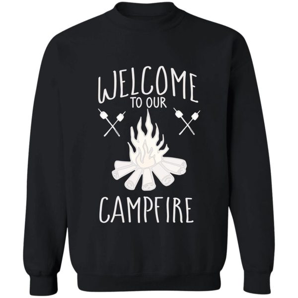 welcome to our campfire sweatshirt