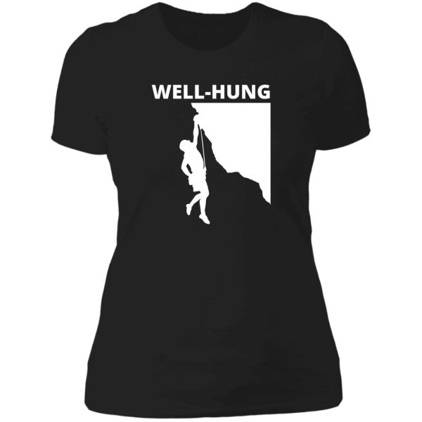 well-hung. funny climbing lady t-shirt