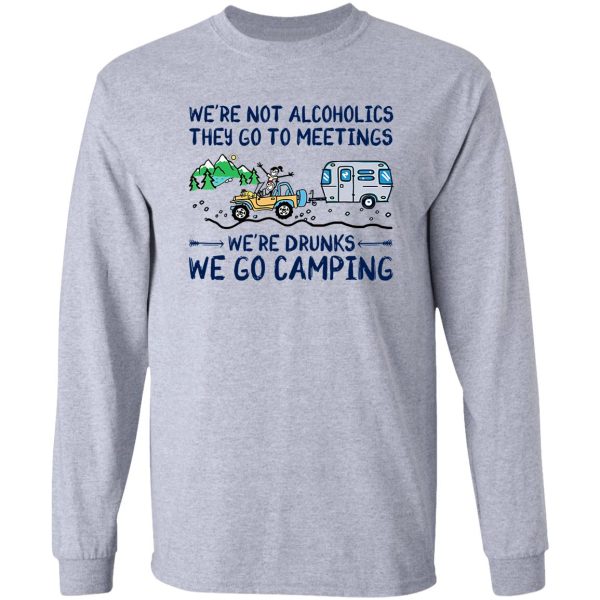 were-not-alcoholics-they-go-to-meetings-were-drunks long sleeve