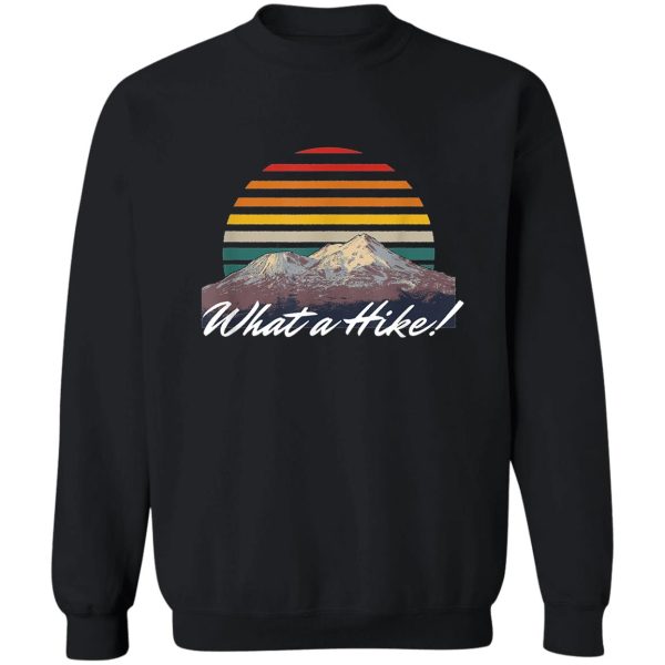 what a hike hiker summit hike mount outdoor tropical sweatshirt