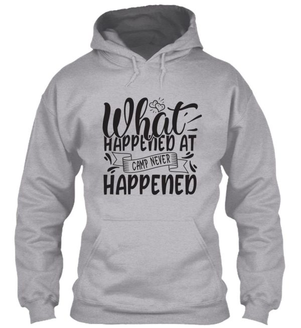 what happened at camp never happened - funny camping quotes hoodie