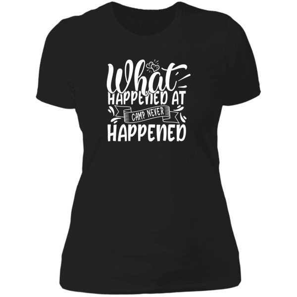 what happened at camp never happened - funny camping quotes lady t-shirt