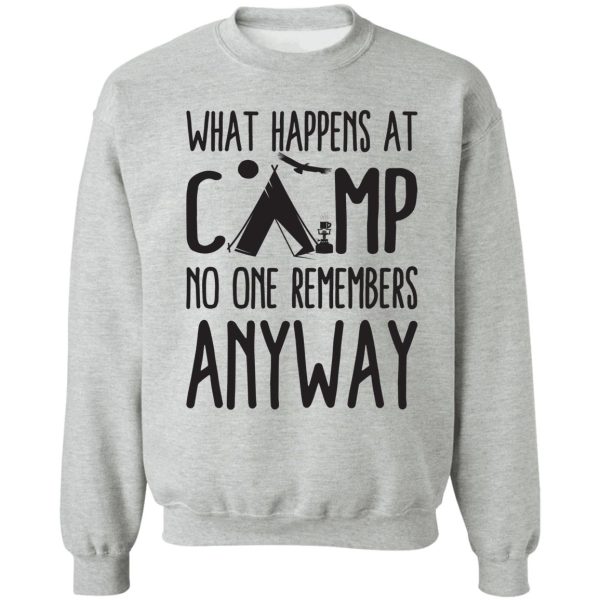 what happens at camp no one remembers anyway sweatshirt