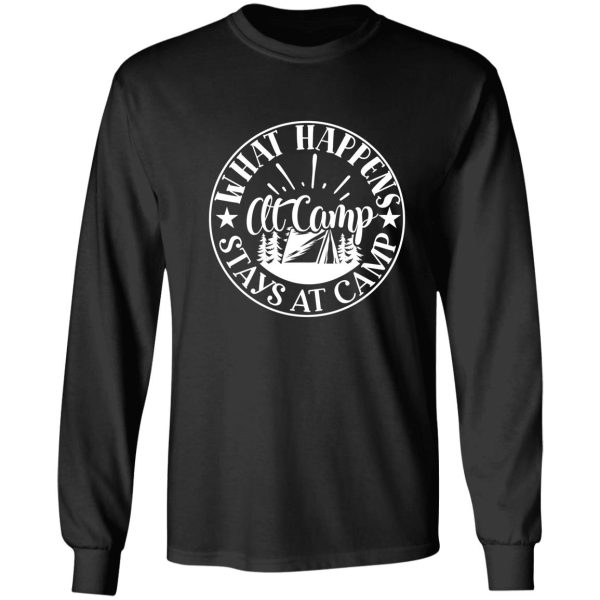 what happens at camp stays at camp - funny camping quotes long sleeve