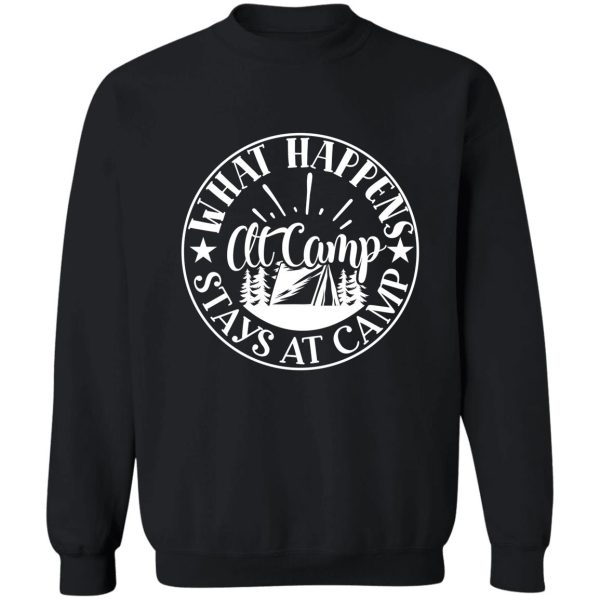 what happens at camp stays at camp - funny camping quotes sweatshirt