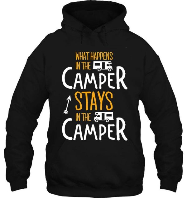 what happens in the camper stays in the camper! hoodie