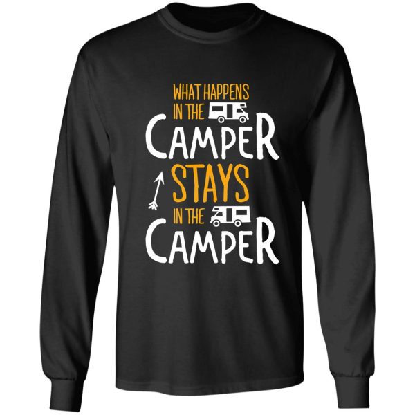 what happens in the camper stays in the camper! long sleeve