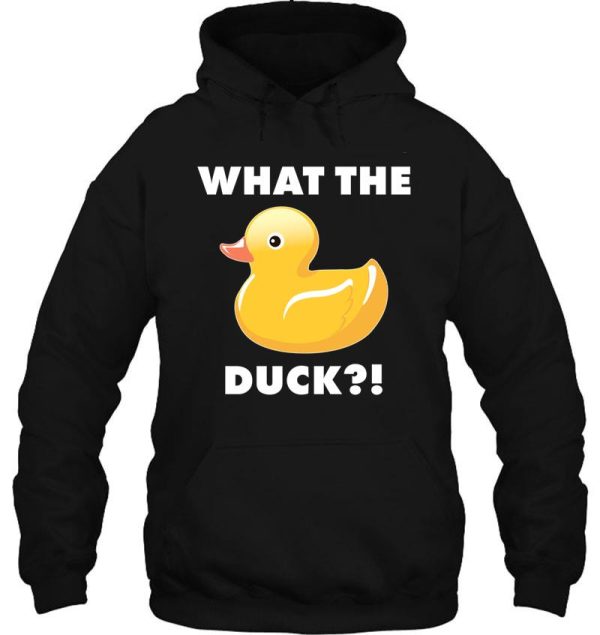 what the duck! funny duck shirts hoodie